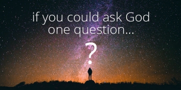 If you could ask God one question... | City Church